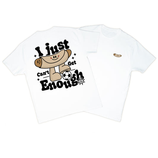 TEE-SHIRT I JUST CAN'T GET ENOUGH
