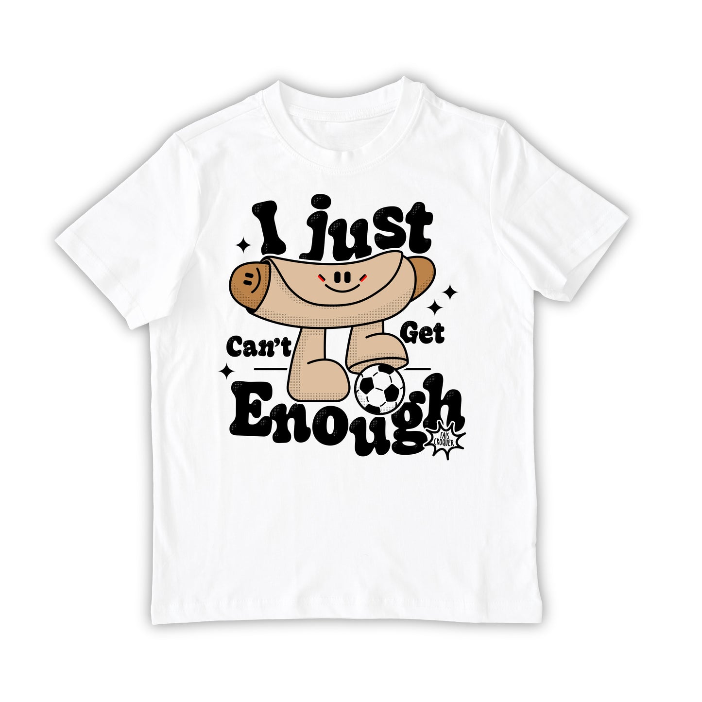 TEE-SHIRT ENFANT I JUST CAN'T GET ENOUGH