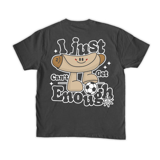 TEE-SHIRT I JUST CAN'T GET ENOUGH