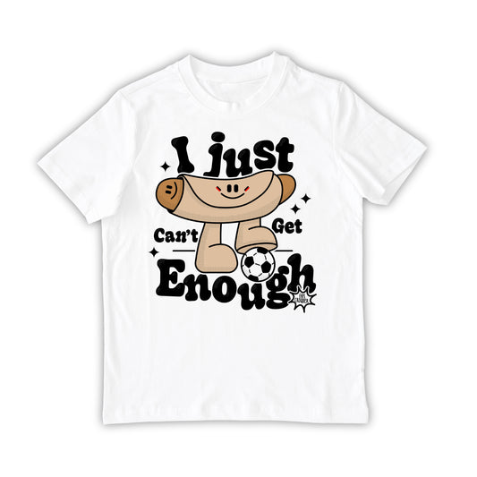 TEE-SHIRT ENFANT I JUST CAN'T GET ENOUGH
