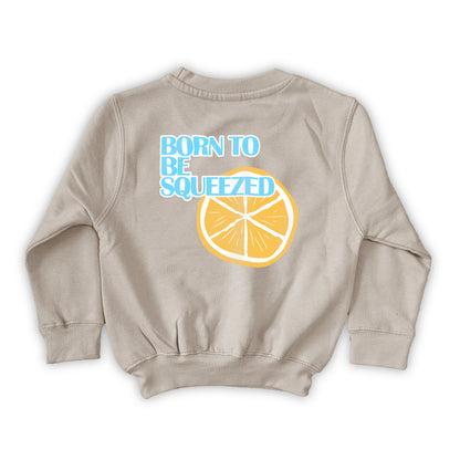 PULL BORN TO BE SQUEEZED