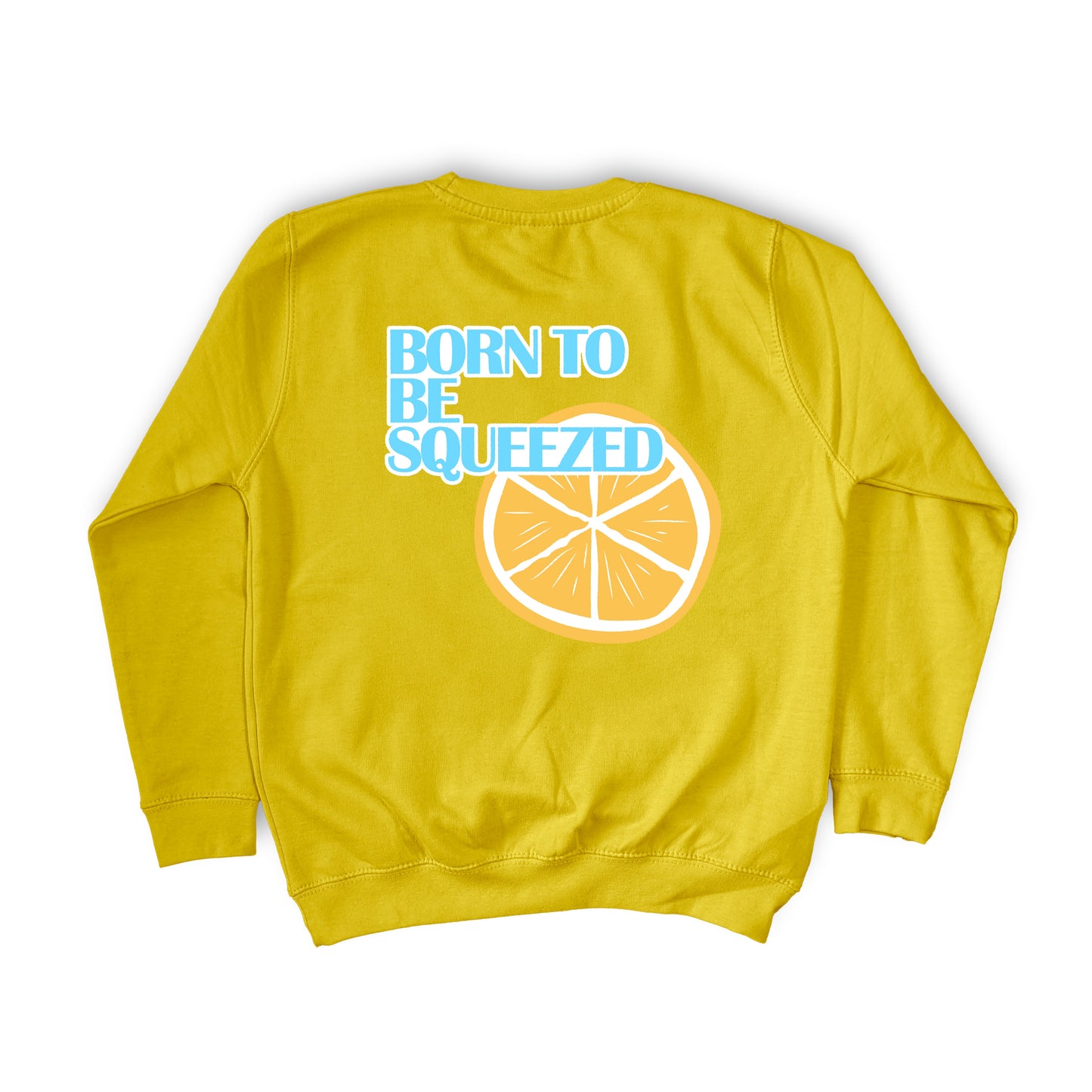 PULL BORN TO BE SQUEEZED