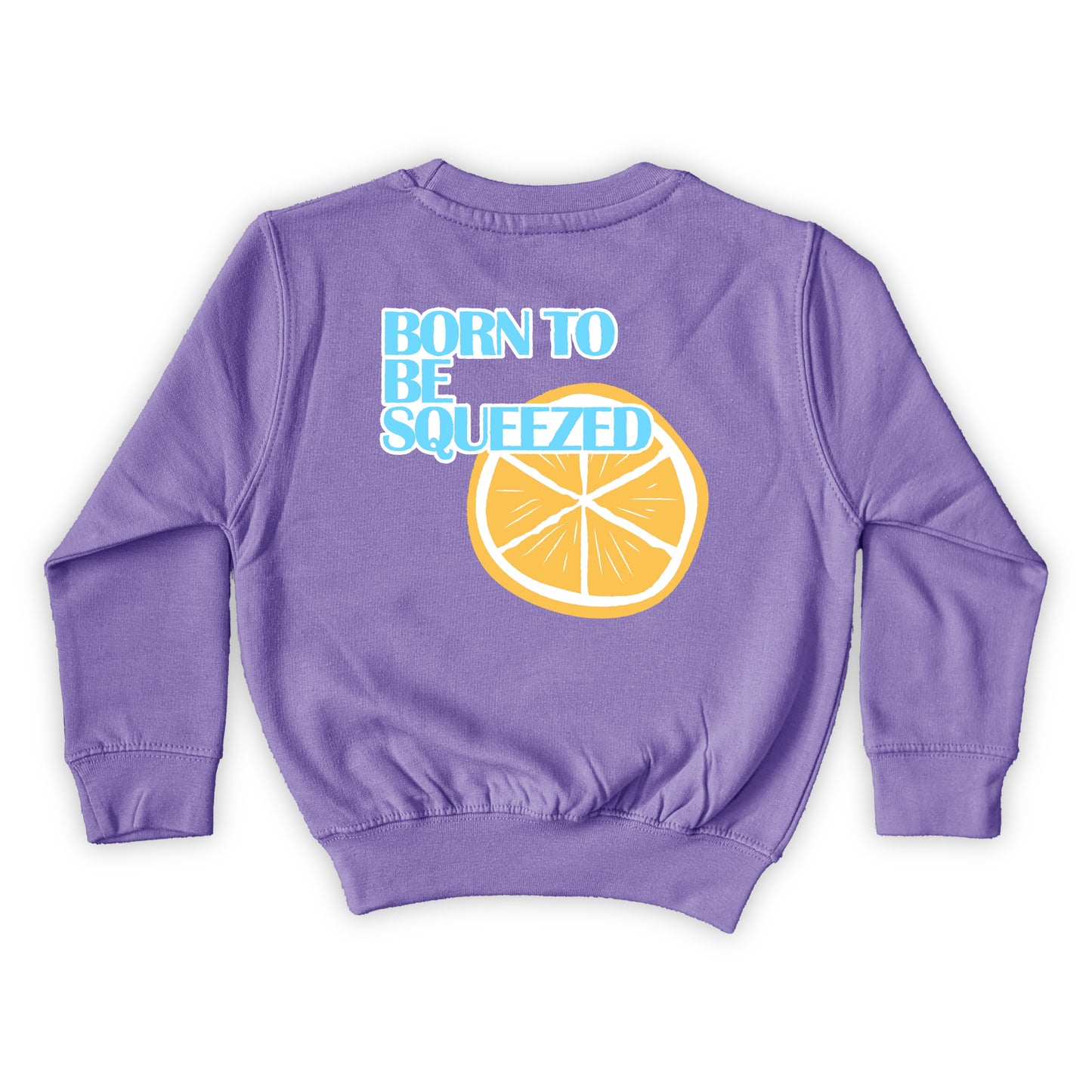 PULL BORN TO BE SQUEEZED