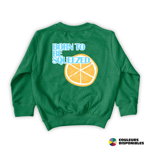 PULL BORN TO BE SQUEEZED